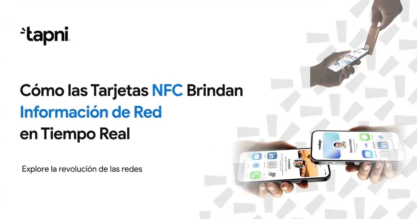 Cómo las Tarjetas NFC Proporcionan Información de Networking en Tiempo Real
